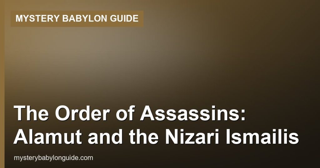 The Order of Assassins: Alamut and the Nizari Ismailis - Mystery Babylon Guide